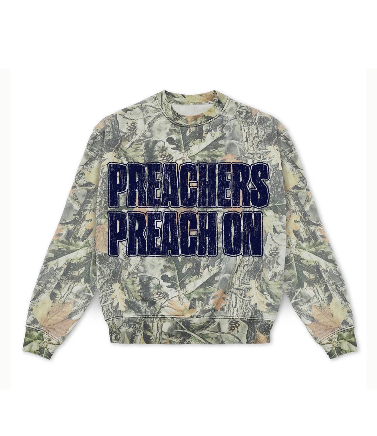 Preachers Preach On Camo Crewneck