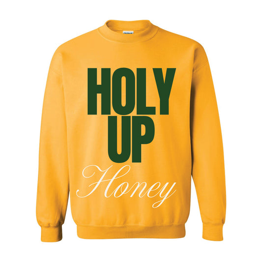 Holy Up Honey Crewneck
